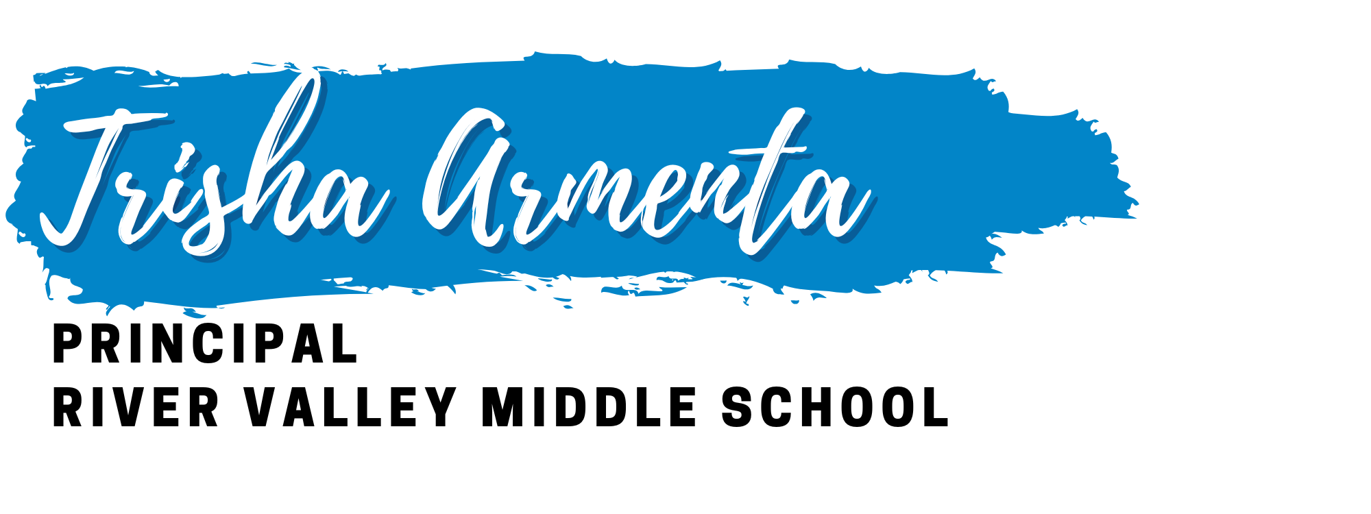Logo for Trisha Armenta, Principal of River Valley Middle School, featuring a blue brushstroke with script text and bold school name below.